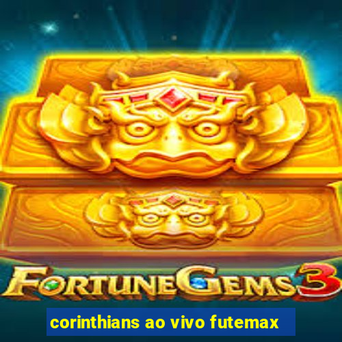 corinthians ao vivo futemax